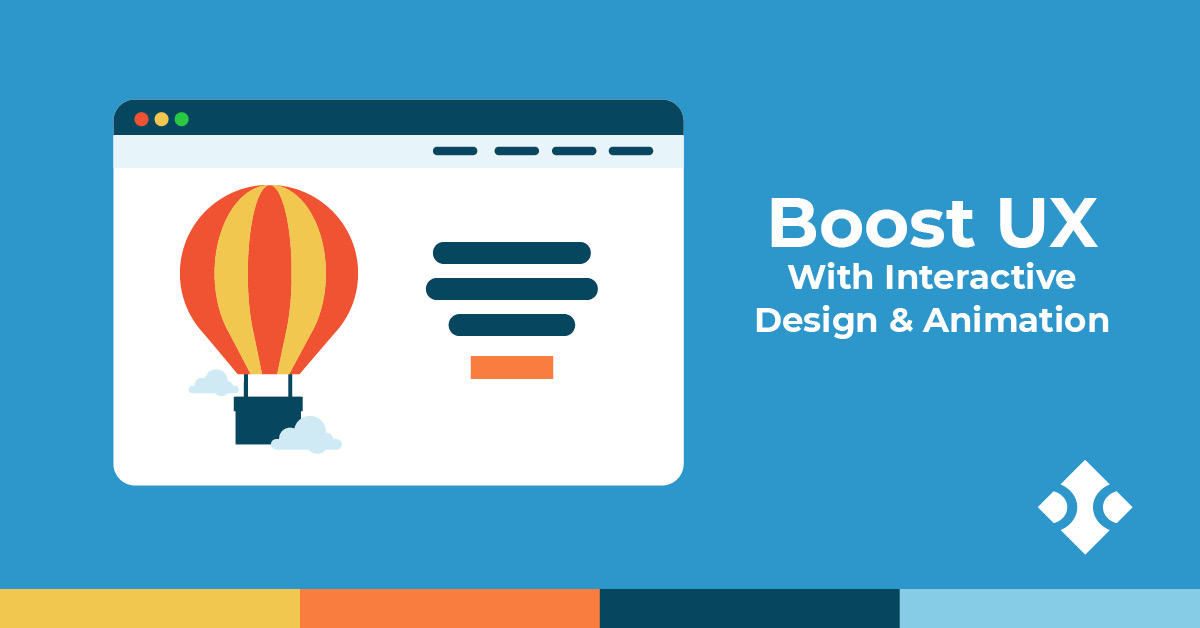 Boost UX with Interactive Design and Animation.