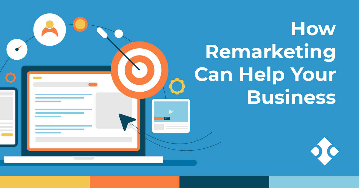 How remarketing can help your business.