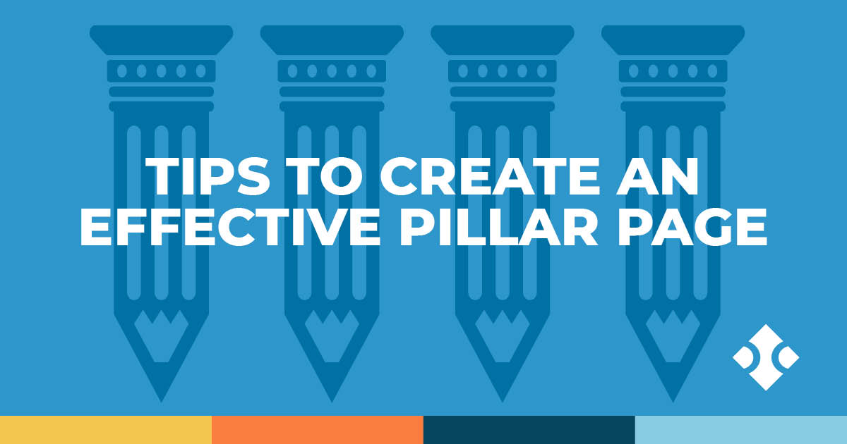 Tips to create an effective pillar piece.