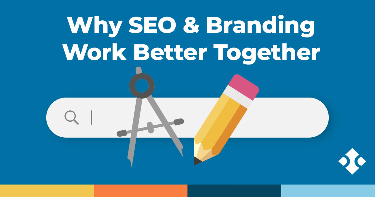 Why SEO and Branding work well together graphic.