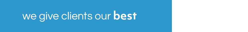 we give clients our best. our best.