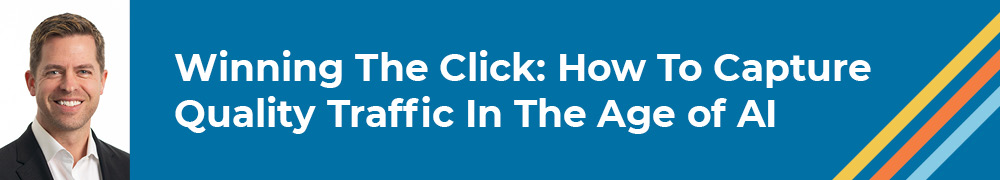 Banner Featuring CEO Drew Harden For His Presentation Winning The Click: How To Capture Quality Traffic In The Age Of AI.
